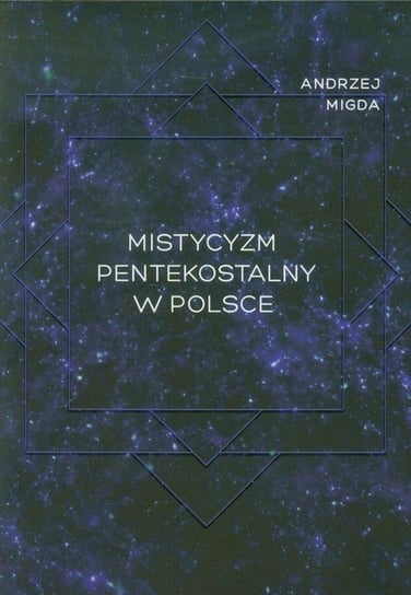 Mistycyzm pentekostalny w Polsce Migda Andrzej