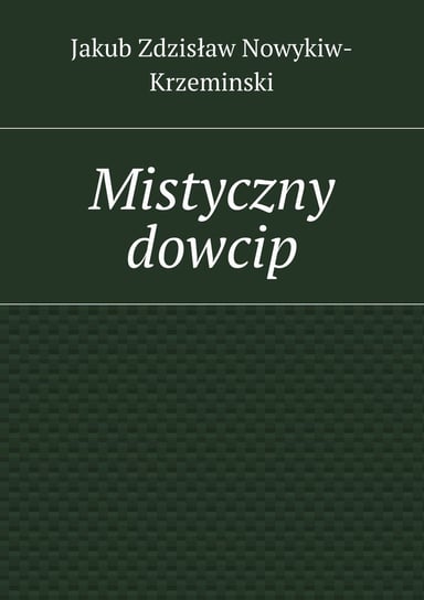 Mistyczny dowcip Nowykiw-Krzeminski Jakub Zdzisław