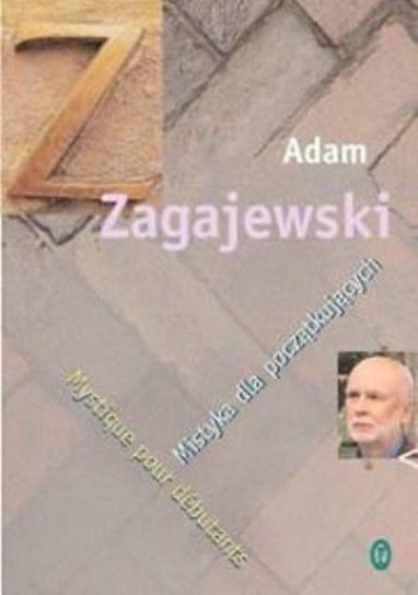 Mistyka dla początkujących Zagajewski Adam