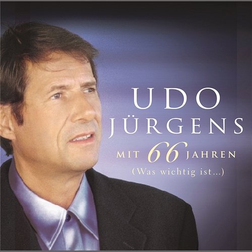 Mit 66 Jahren - was wichtig ist Udo Jürgens