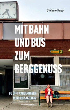 Mit Bahn und Bus zum Berggenuss Pustet, Salzburg