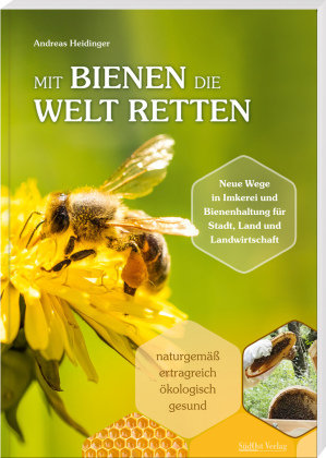 Mit Bienen die Welt retten SüdOst Verlag/Auslfg. Gietl