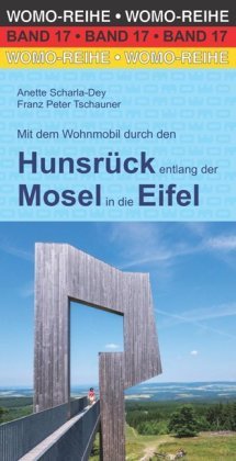 Mit dem Wohnmobil durch den Hunsrück entlang der Mosel in die Eifel WOMO-Verlag