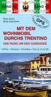 Mit dem Wohnmobil durchs Trentino und rund um den Gardasee Simm Peter, Sussmann Silvia