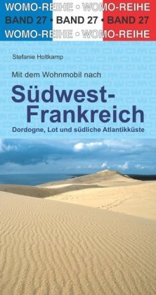 Mit dem Wohnmobil nach Südwest-Frankreich WOMO-Verlag