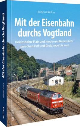 Mit der Eisenbahn durchs Vogtland Sutton Verlag GmbH