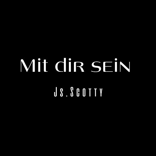 Mit dir sein Js.Scotty