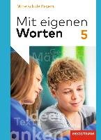 Mit eigenen Worten 5. Schülerband. Sprachbuch. Bayerische Mittelschulen Westermann Schulbuch, Westermann Schulbuchverlag