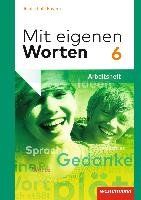Mit eigenen Worten 6. Arbeitsheft. Sprachbuch für bayerische Realschulen Westermann Schulbuch, Westermann Schulbuchverlag