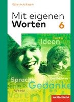 Mit eigenen Worten 6. Schülerband. Sprachbuch für bayerische Realschulen Westermann Schulbuch, Westermann Schulbuchverlag