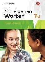 Mit eigenen Worten 7M. Schülerband. Sprachbuch für bayerische Mittelschulen Westermann Schulbuch, Westermann Schulbuchverlag