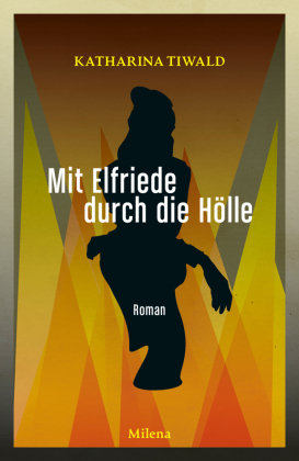 Mit Elfriede durch die Hölle Milena Verlag