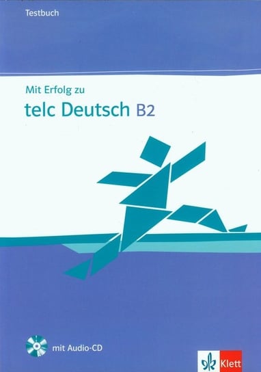 Mit Erfolg zu telc Deutsch B2. Testbuch + CD Opracowanie zbiorowe
