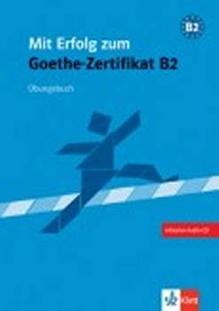 Mit Erfolg zum Goethe-Zertifikat B2 Ubungsbuch Frater-Vogel Andrea, Keller Jorg, Thabar Angelique