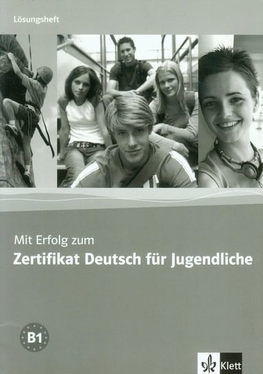 Mit Erfolg zum Zertifikat Deutsch fur Jugendliche Opracowanie zbiorowe