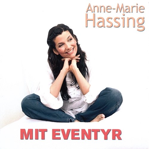 Mit Eventyr Anne-Marie Hassing