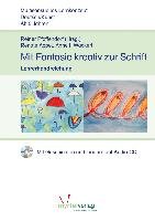 Mit Fantasie kreativ zur Schrift - Lehrerhandreichung Appel Renate, Wackerl Anne I.