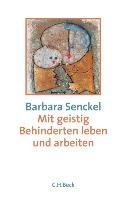 Mit geistig Behinderten leben und arbeiten Senckel Barbara