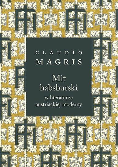 Mit habsburski w literaturze austriackiej moderny Magris Claudio