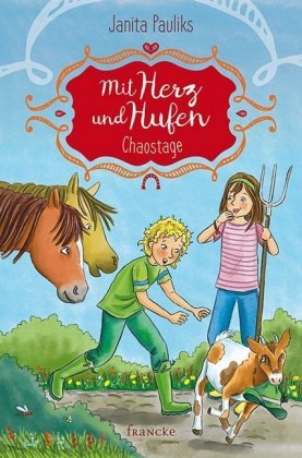 Mit Herz und Hufen - Chaostage Francke-Buch