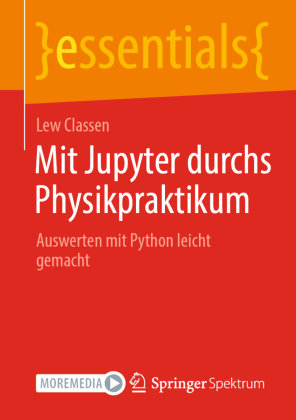 Mit Jupyter durchs Physikpraktikum Springer, Berlin