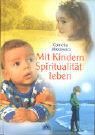 Mit Kindern Spiritualität leben Miskiewicz Cornelia