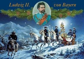 Mit König Ludwig II. durch den Advent Ludwig Ii.