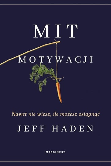 Mit motywacji. Nawet nie wiesz, ile możesz osiągnąć - ebook epub Haden Jeff