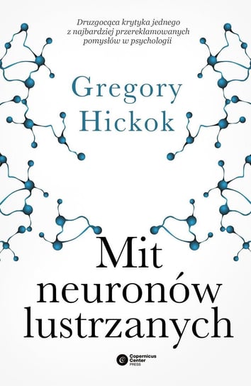 Mit neuronów lustrzanych Hickok Gregory