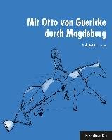 Mit Otto von Guericke durch Magdeburg Host Mady, Linde Uta