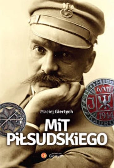 Mit Piłsudskiego Giertych Maciej