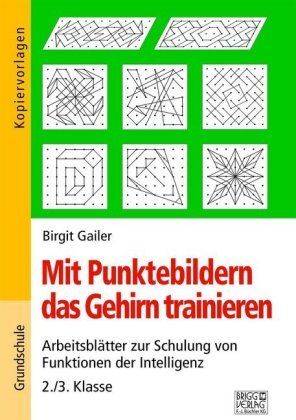 Mit Punktebildern das Gehirn trainieren - 2./3. Klasse Brigg Verlag