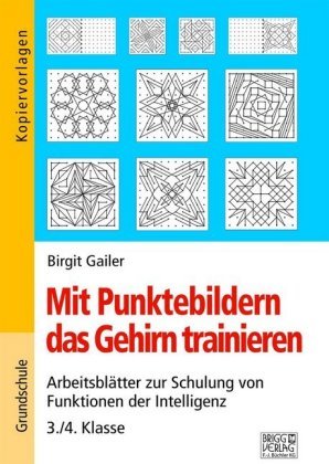 Mit Punktebildern das Gehirn trainieren - 3./4. Klasse Brigg Verlag