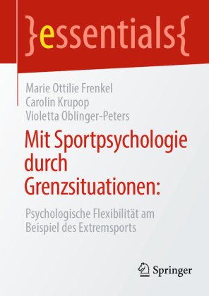 Mit Sportpsychologie durch Grenzsituationen: Springer, Berlin