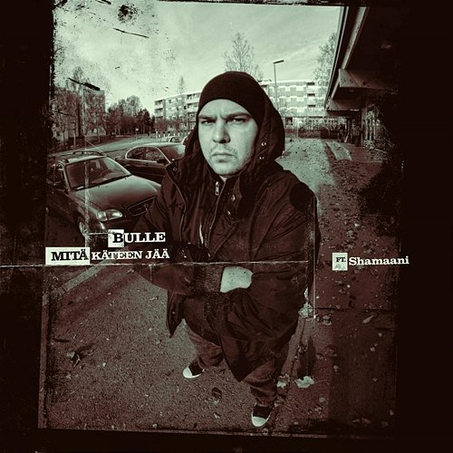 Mitä käteen jää Bulle feat. Shamaani