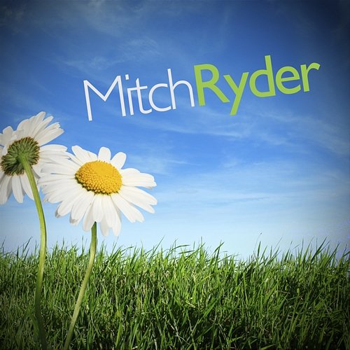 Mitch Ryder Mitch Ryder
