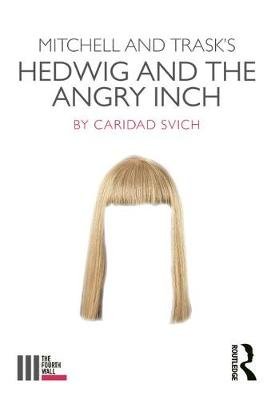 Mitchell and Trask's Hedwig and the Angry Inch Taylor & Francis Ltd.