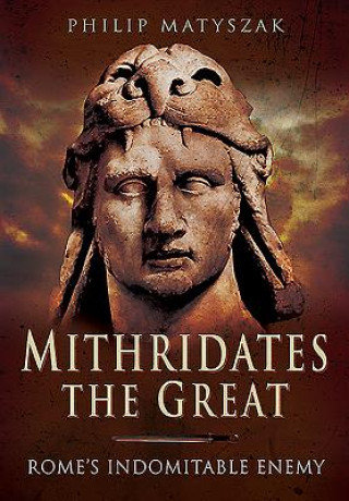 Mithridates the Great Matyszak Philip