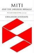 MITI and the Japanese Miracle Johnson Chalmers