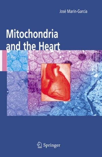 Mitochondria and the Heart Opracowanie zbiorowe