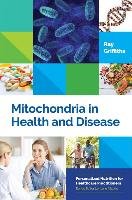 Mitochondria in Health and Disease Griffiths Ray