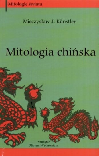 Mitologia chińska Kunstler Mieczysław Jerzy