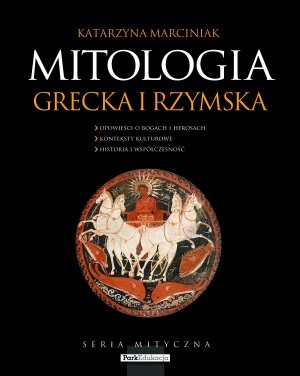 Mitologia grecka i rzymska Marciniak Katarzyna