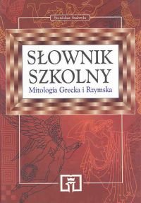 Mitologia Grecka i Rzymska. Słownik Stabryła Stanisław