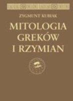 Mitologia Greków i Rzymian Kubiak Zygmunt