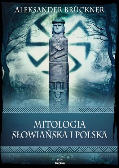 Mitologia słowiańska i polska Brückner Aleksander