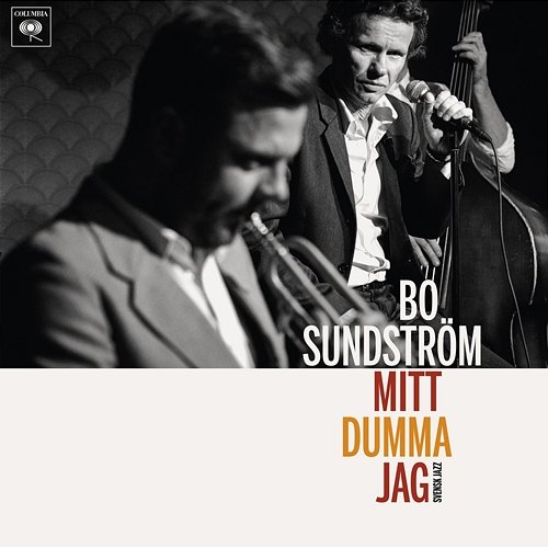 Mitt dumma jag - Svensk jazz Bo Sundström