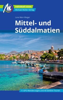 Mittel- und Süddalmatien Reiseführer Michael Müller Verlag Michael Müller Verlag