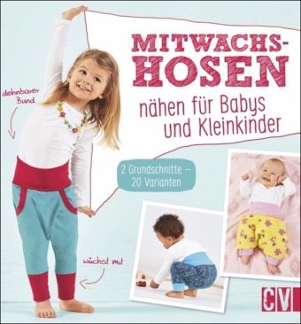 Mitwachshosen nähen für Babys und Kleinkinder Christophorus Verlag