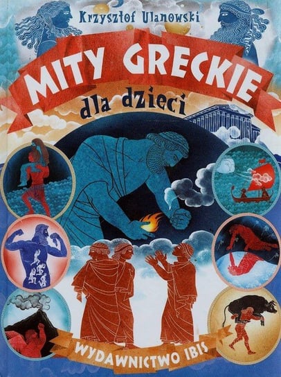 Mity greckie dla dzieci Ulanowski Krzysztof